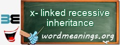 WordMeaning blackboard for x-linked recessive inheritance